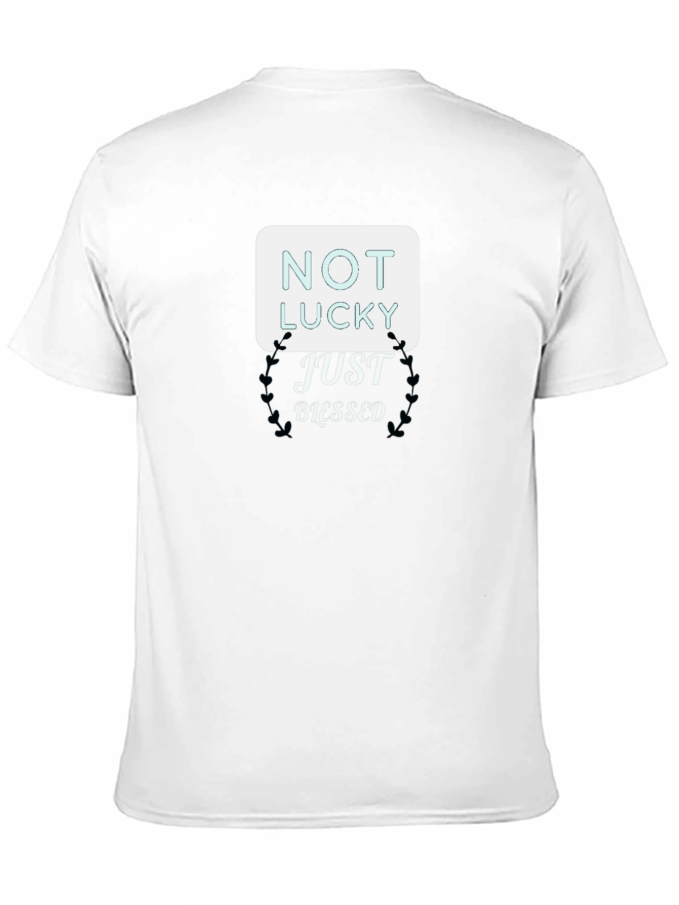 Not Lucky Just Blessed T-Shirt