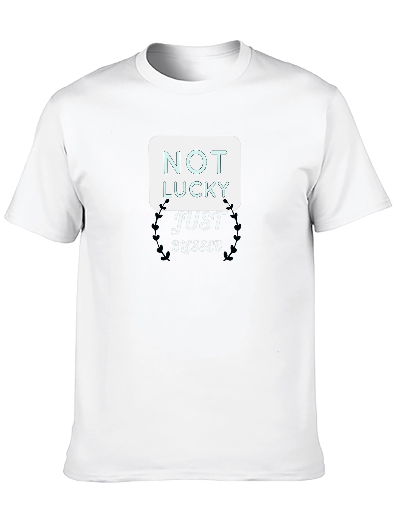 Not Lucky Just Blessed T-Shirt