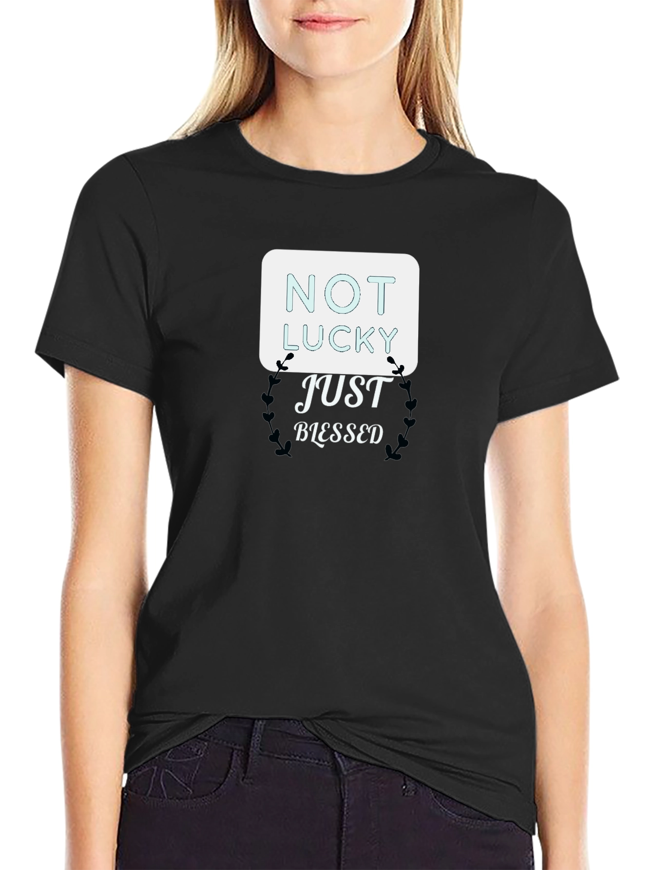 Not Lucky Just Blessed T-Shirt