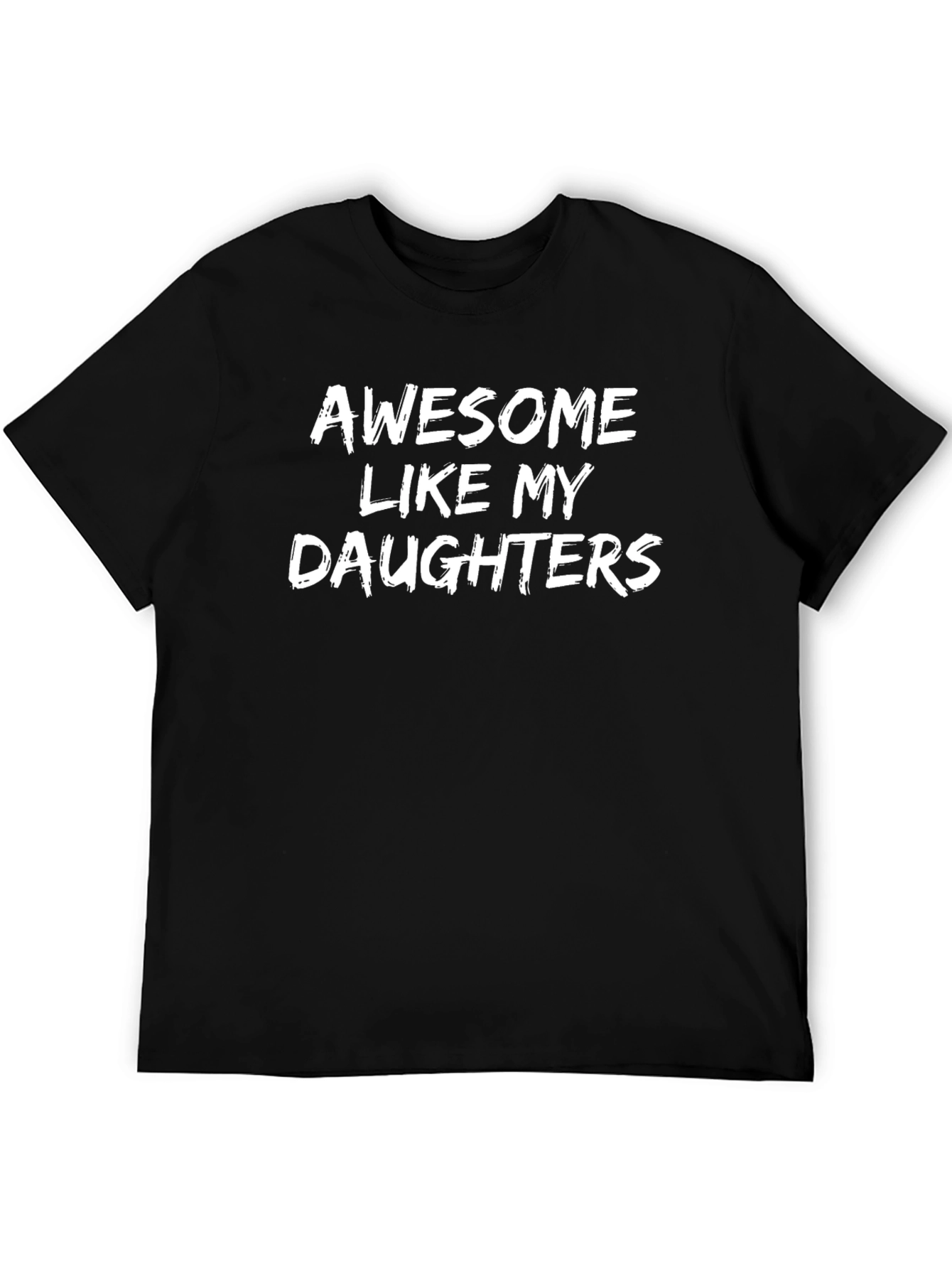 Awesome Like My Daughters T-Shirt
