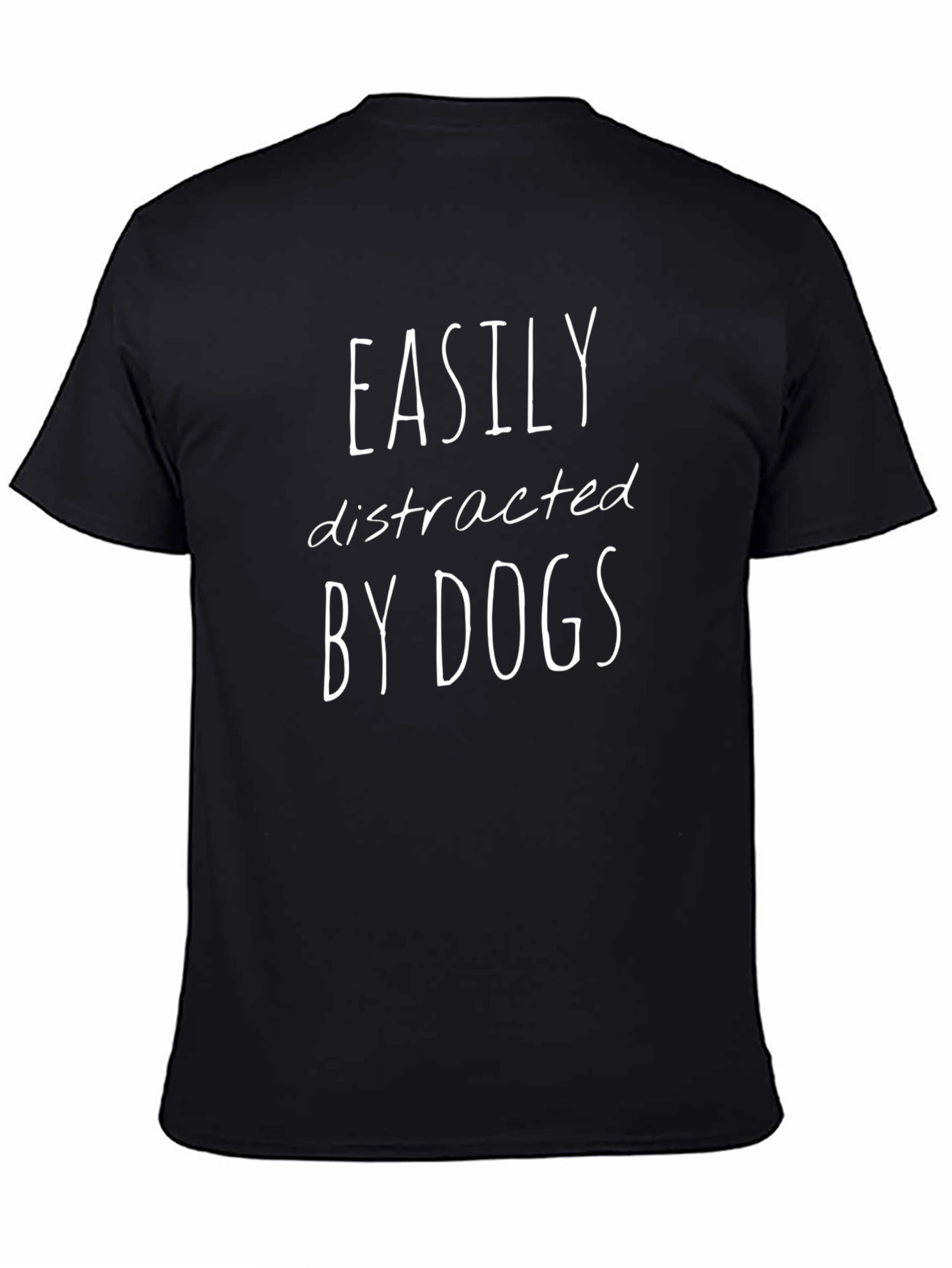 Easily Distracted By Dogs T-Shirt