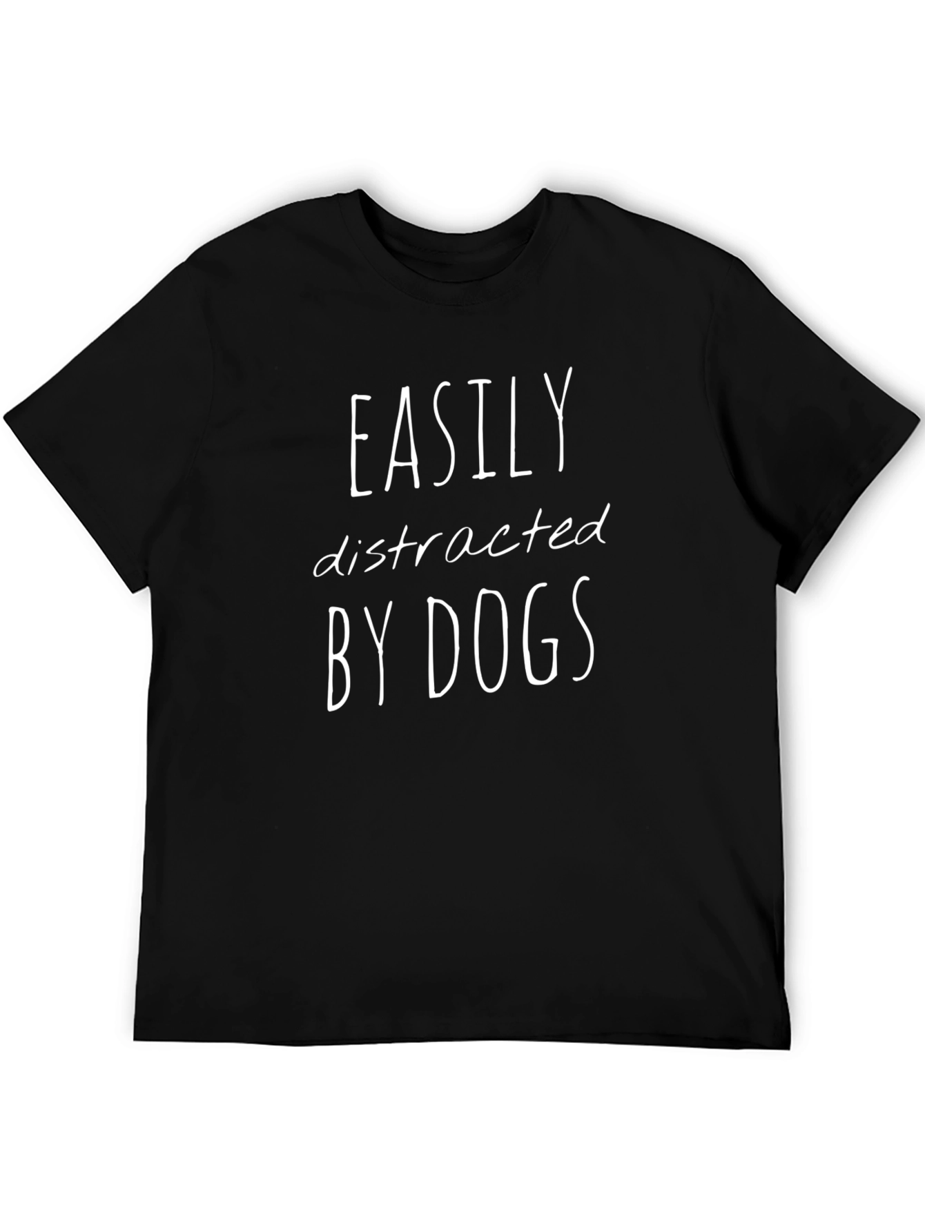 Easily Distracted By Dogs T-Shirt