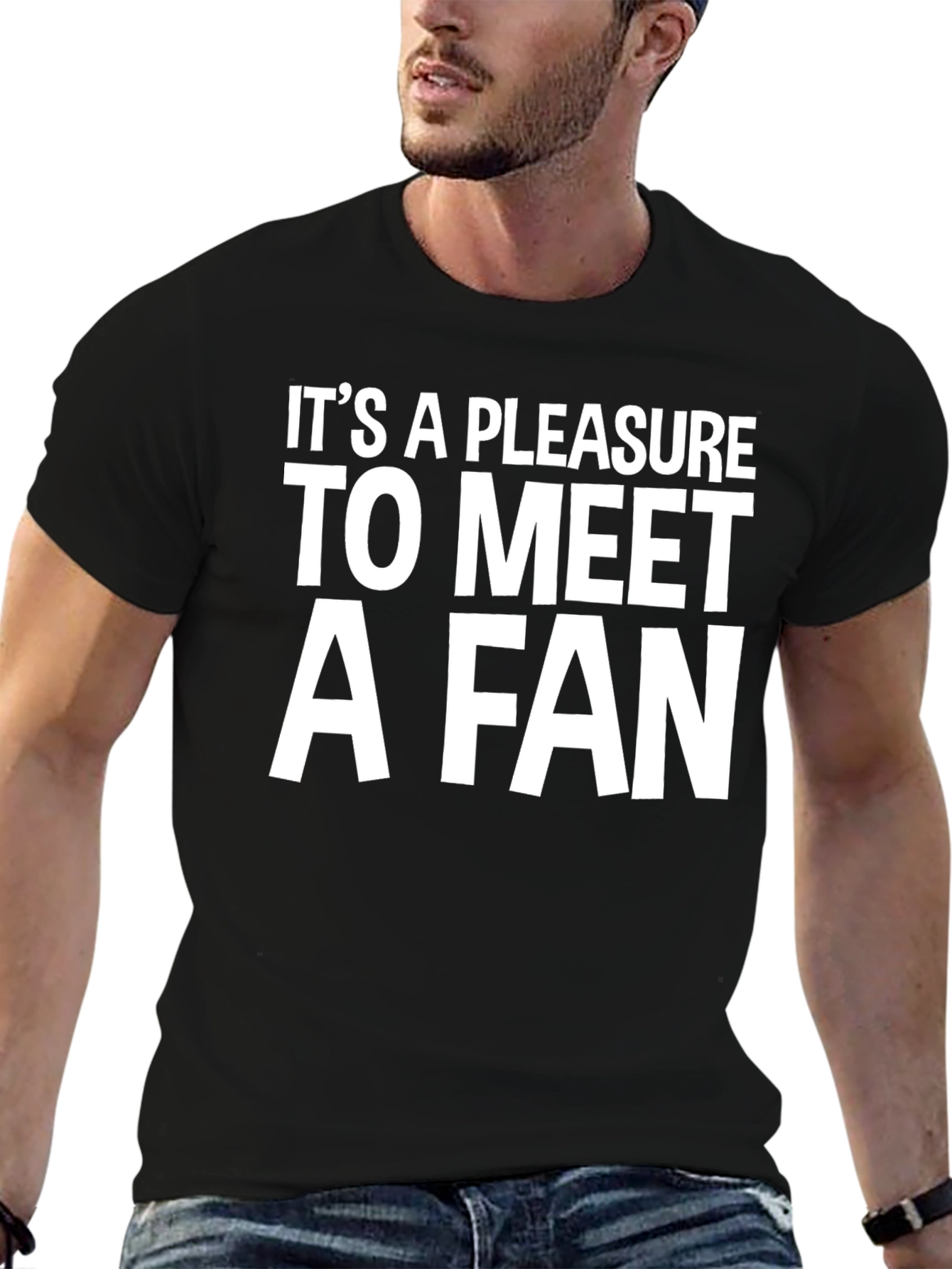 Its a Pleasure to Meet a Fan T-Shirt