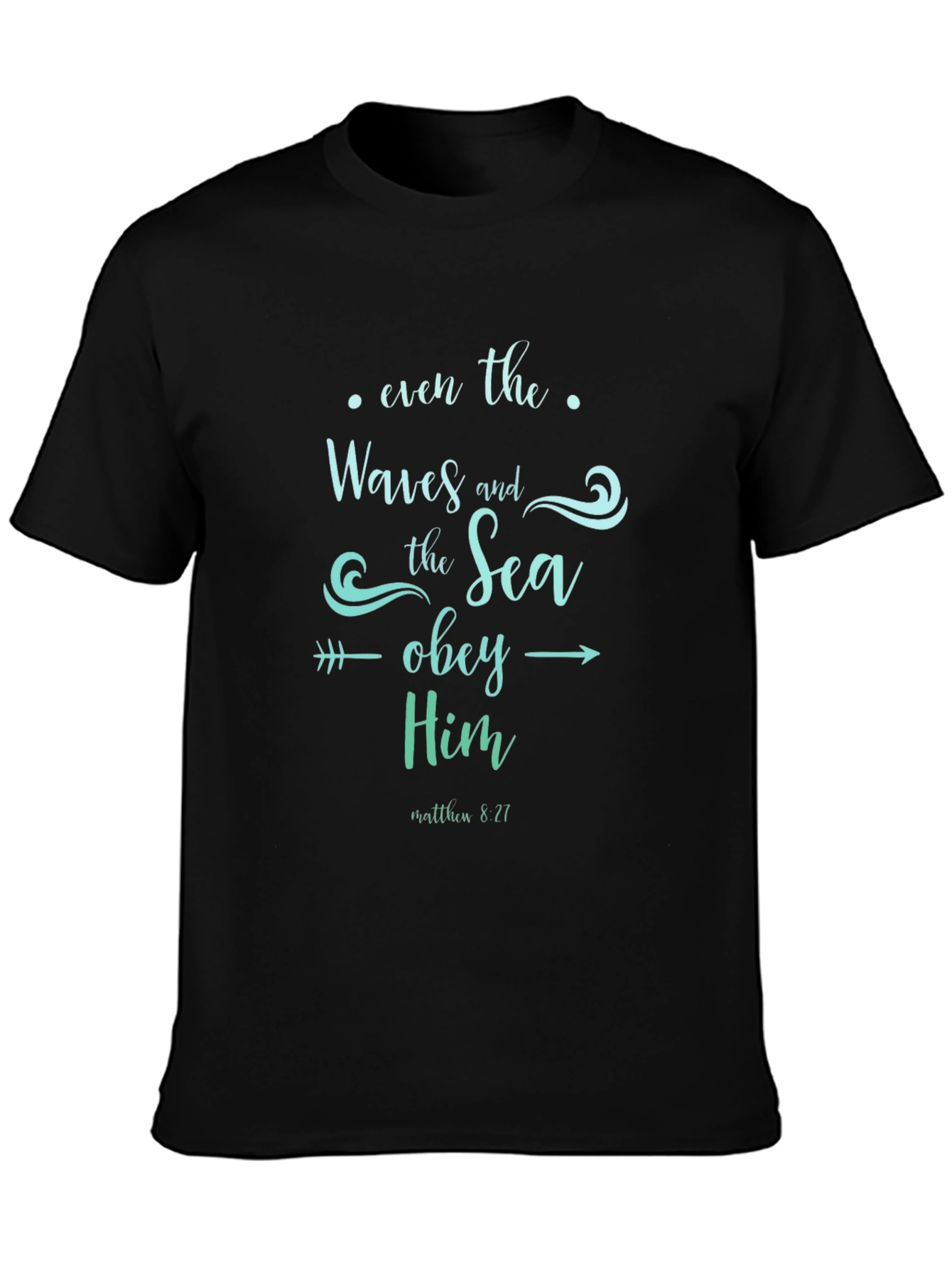 Christian Waves and Sea Obey Him Black T-Shirt