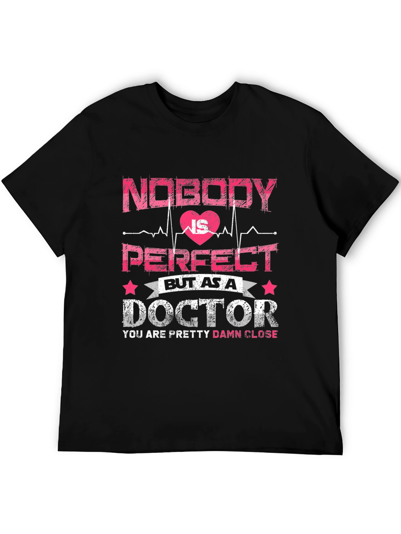 Funny Doctor T-Shirt: Nobody is Perfect Tee