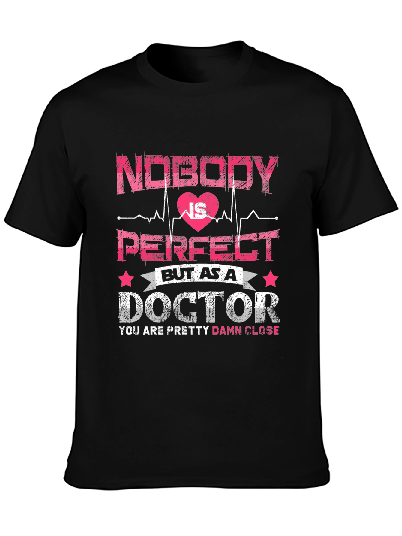 Funny Doctor T-Shirt: Nobody is Perfect Tee