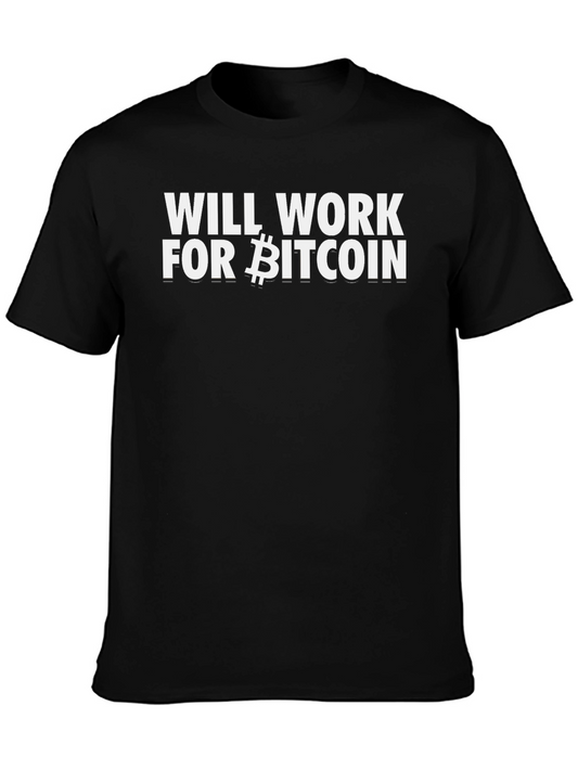 Will Work For Bitcoin T-Shirt