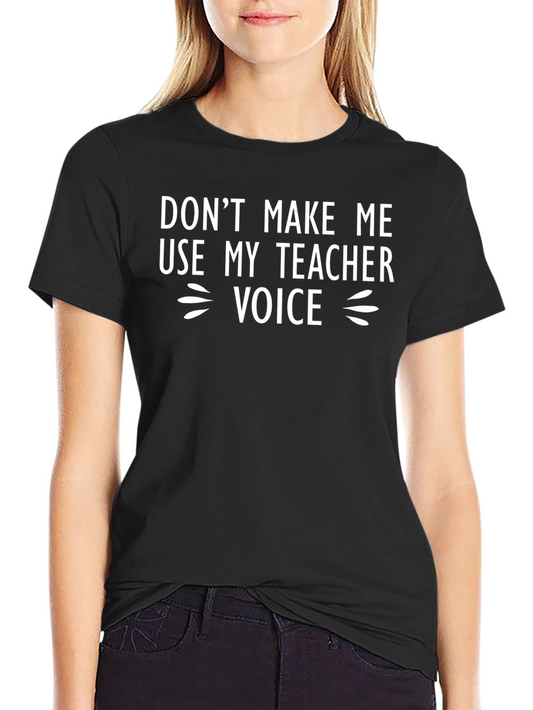 Teacher Voice T-Shirt