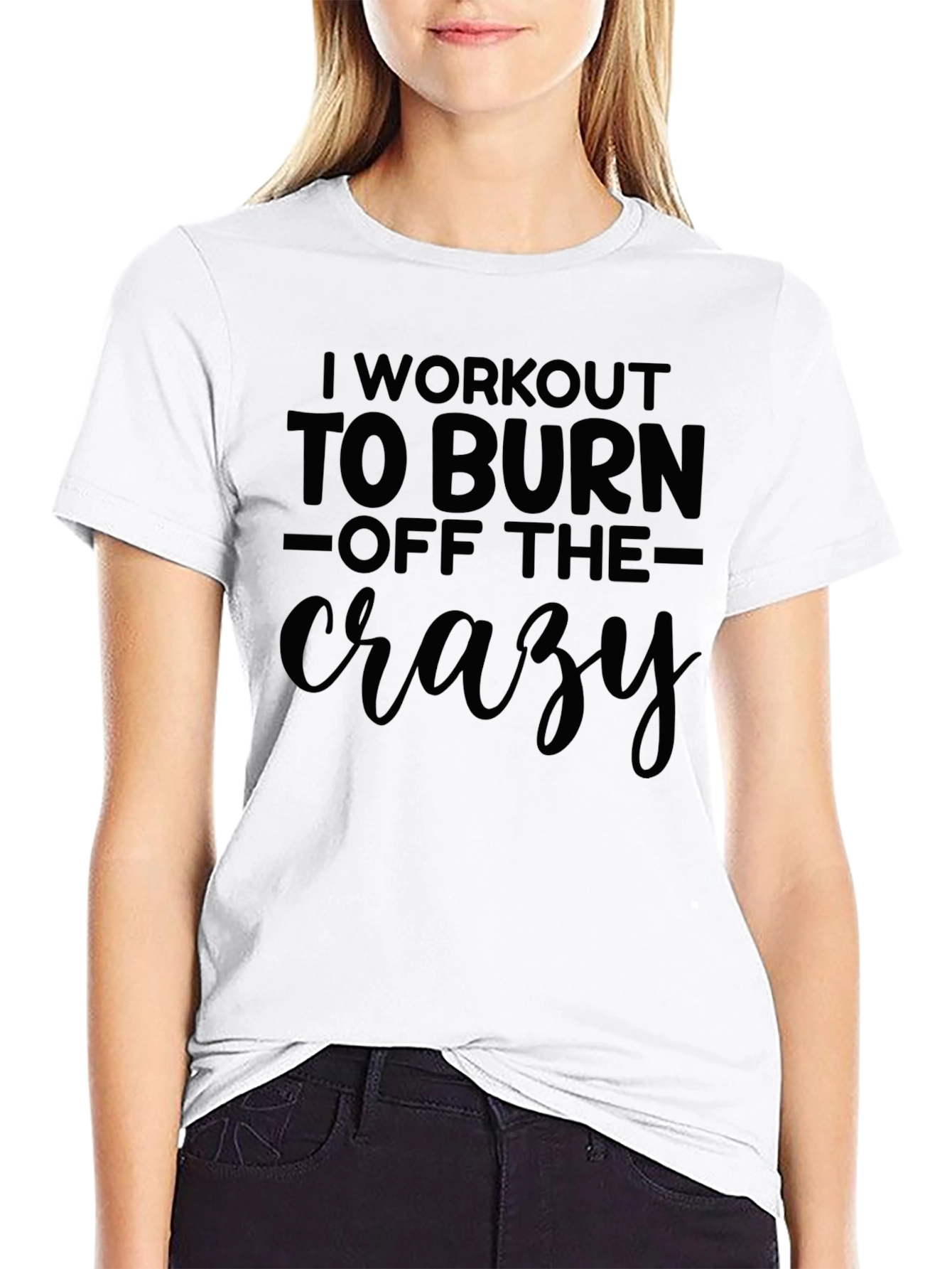 Workout to Burn Off the Crazy T-Shirt
