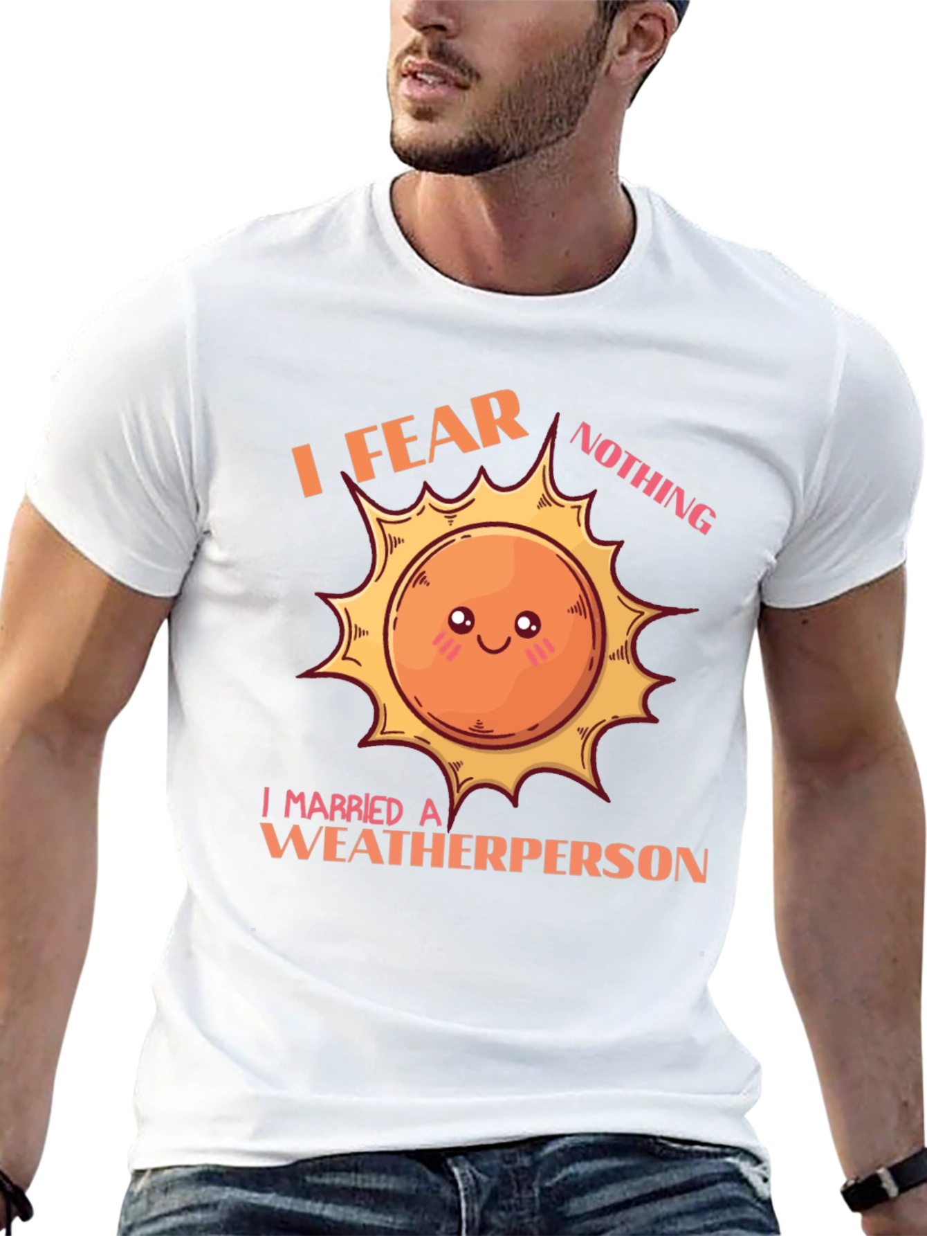 I Fear Nothing Weatherperson T-Shirt
