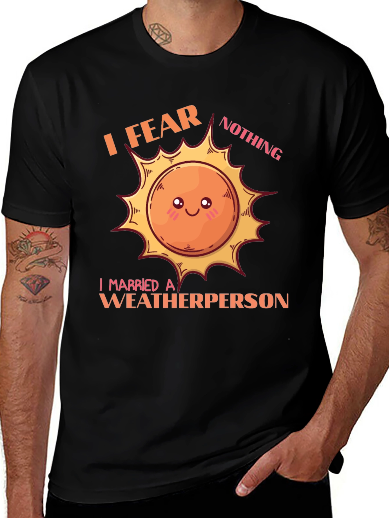 I Fear Nothing Weatherperson T-Shirt