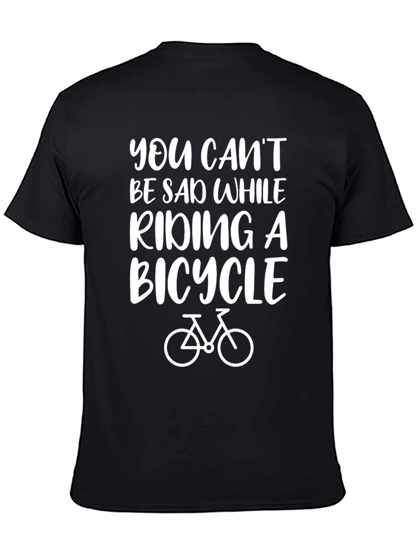You Cant Be Sad While Riding a Bicycle T-Shirt