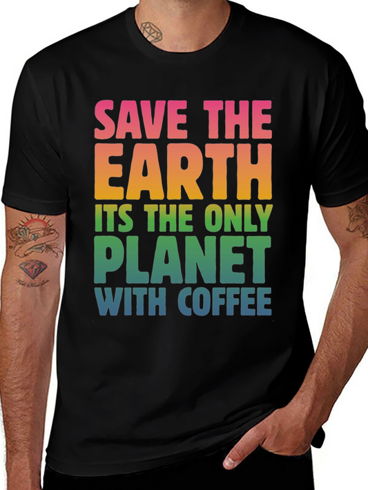 Save The Earth Coffee T-Shirt