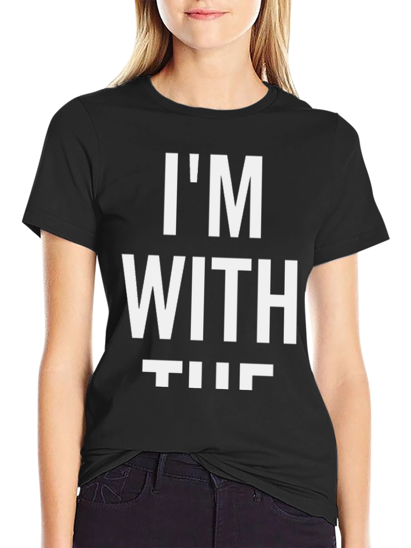 Im With The T-Shirt Funny Novelty Slogan Top