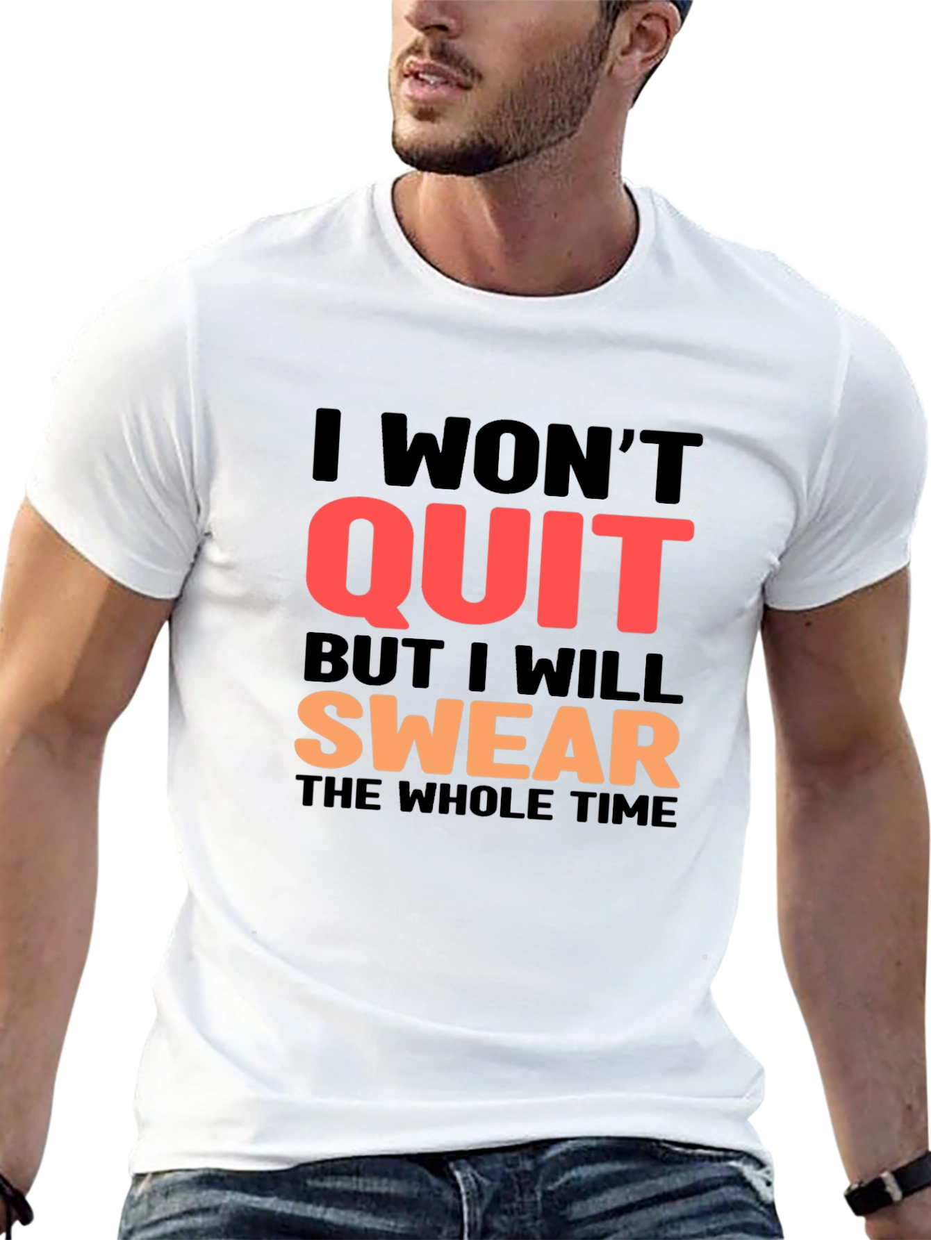 I Wont Quit T-Shirt - Swear Version