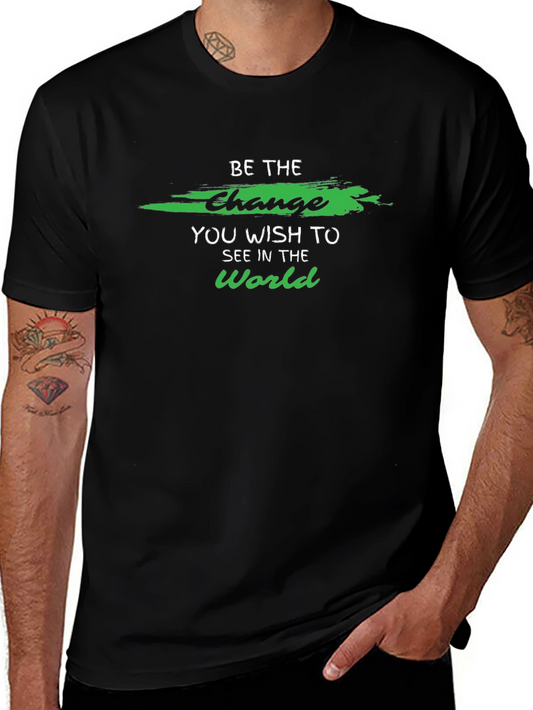 Be the Change Graphic Tee - Motivational Black T-Shirt