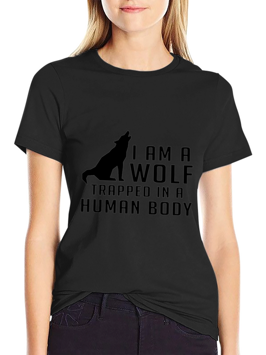 I Am a Wolf Trapped in a Human Body T-Shirt
