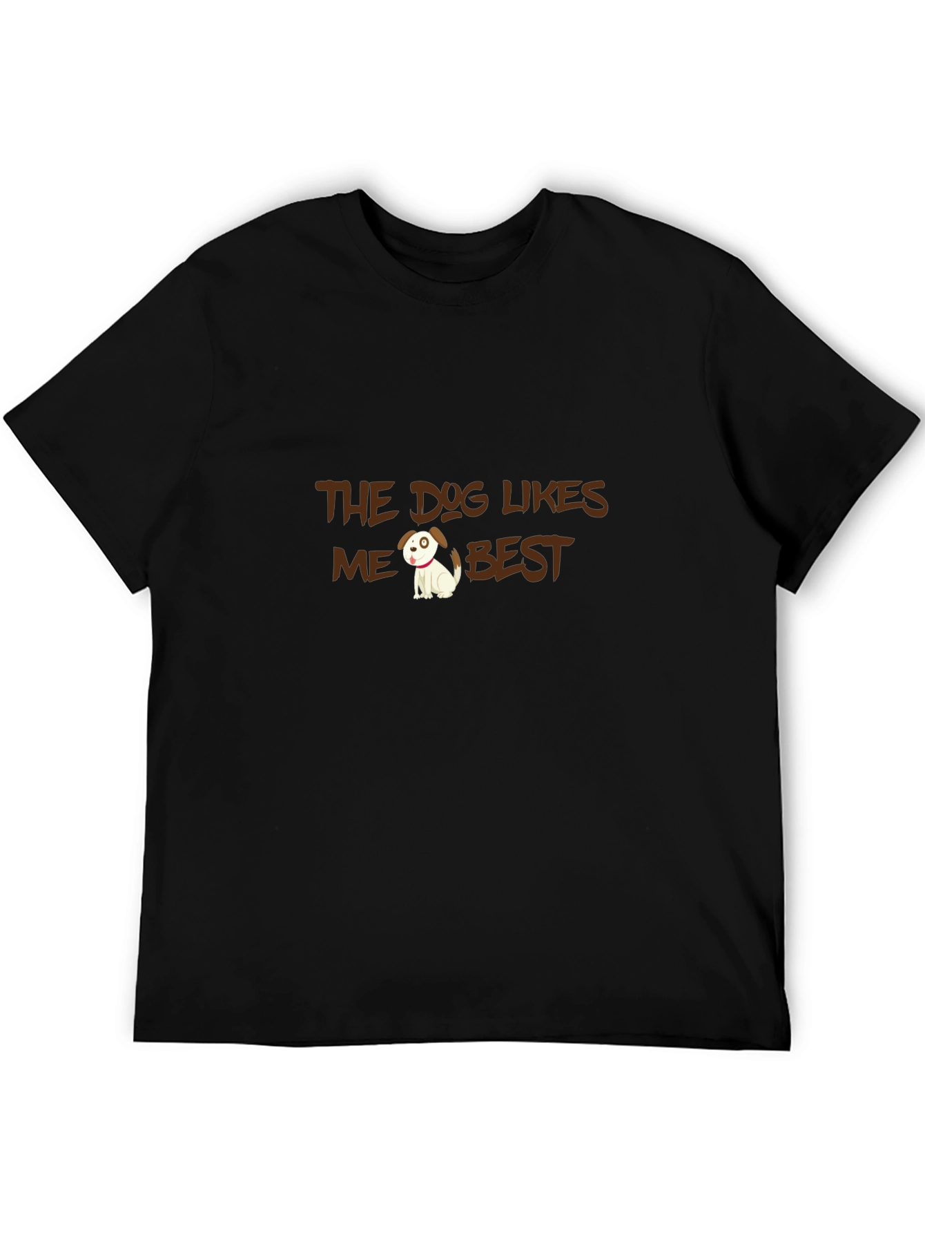 The Dog Likes Me Best T-Shirt