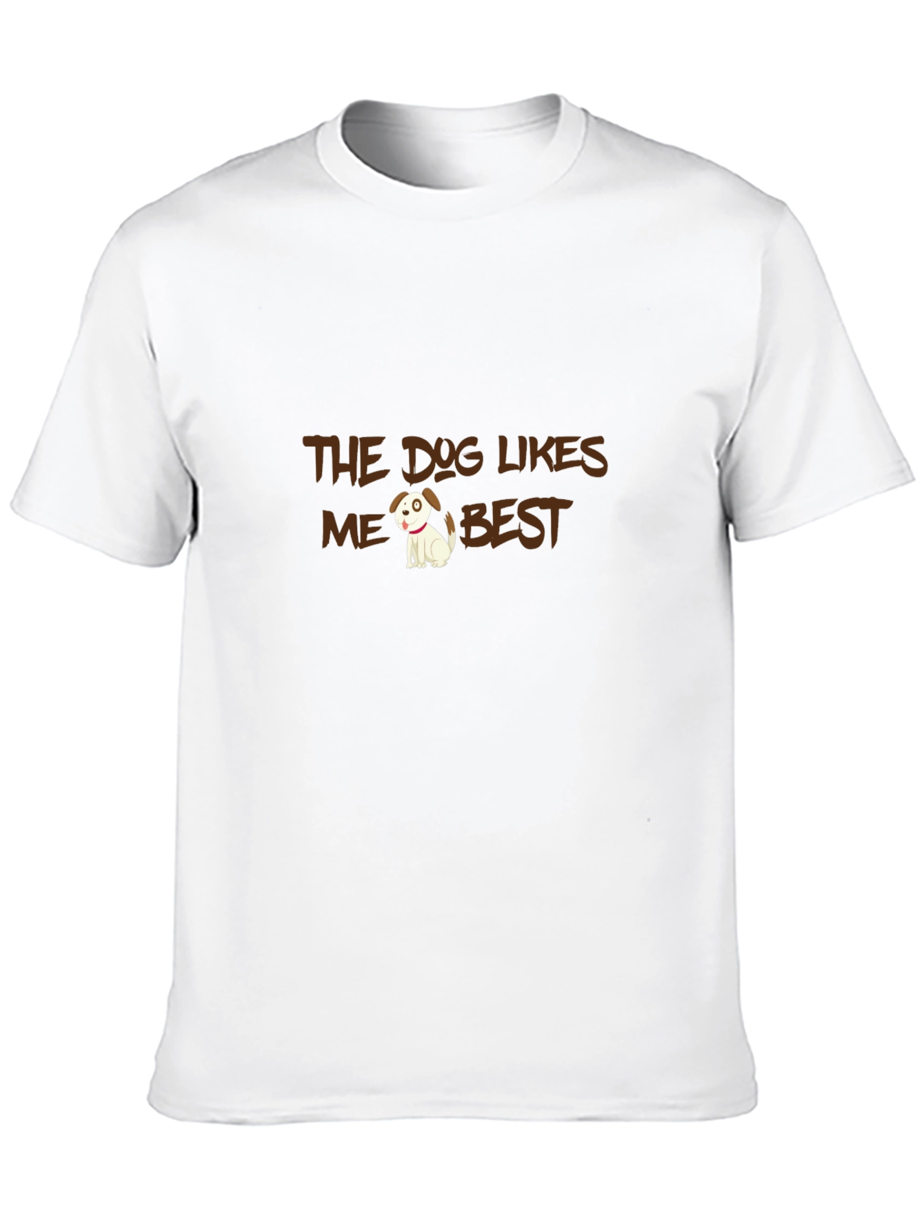 The Dog Likes Me Best T-Shirt