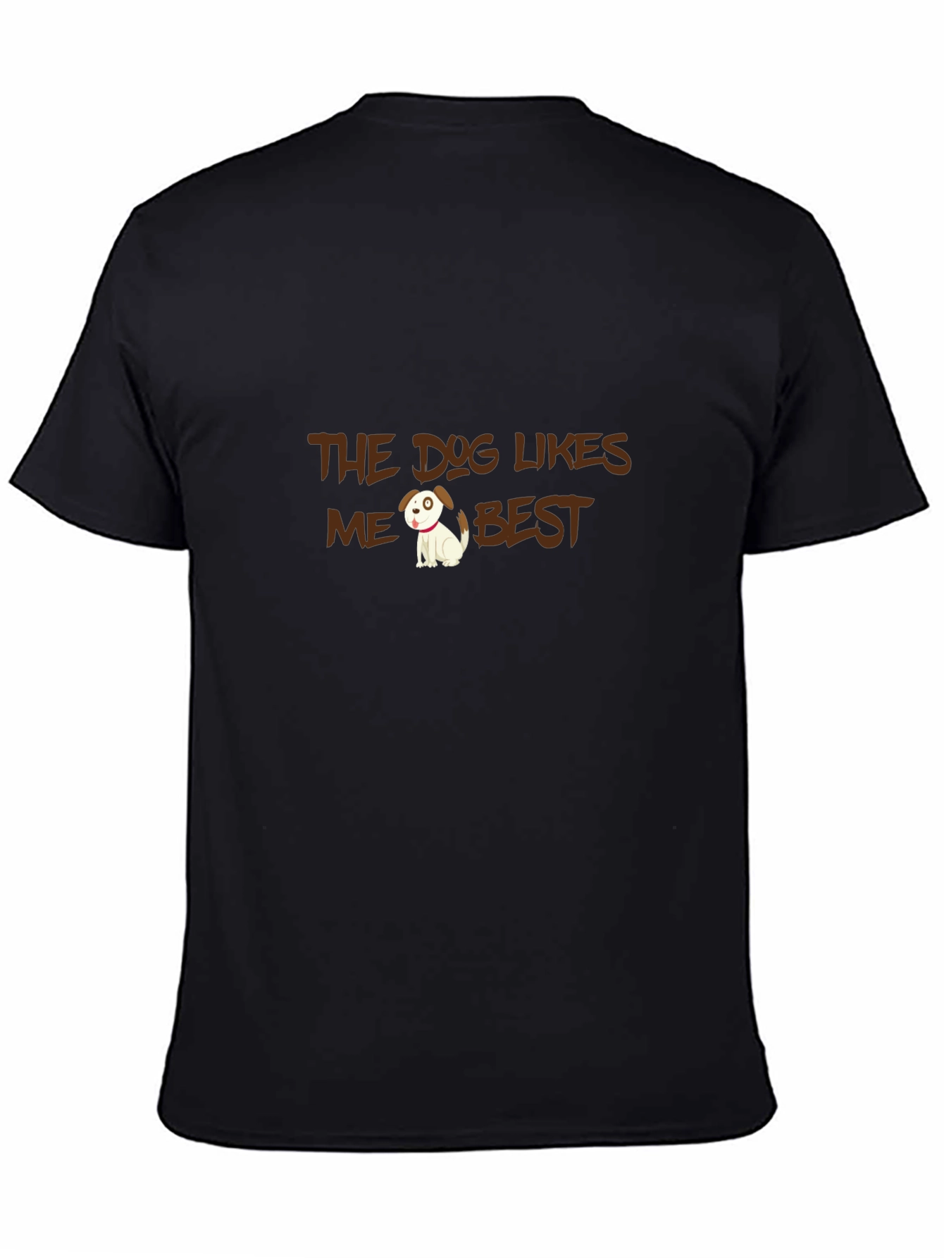 The Dog Likes Me Best T-Shirt