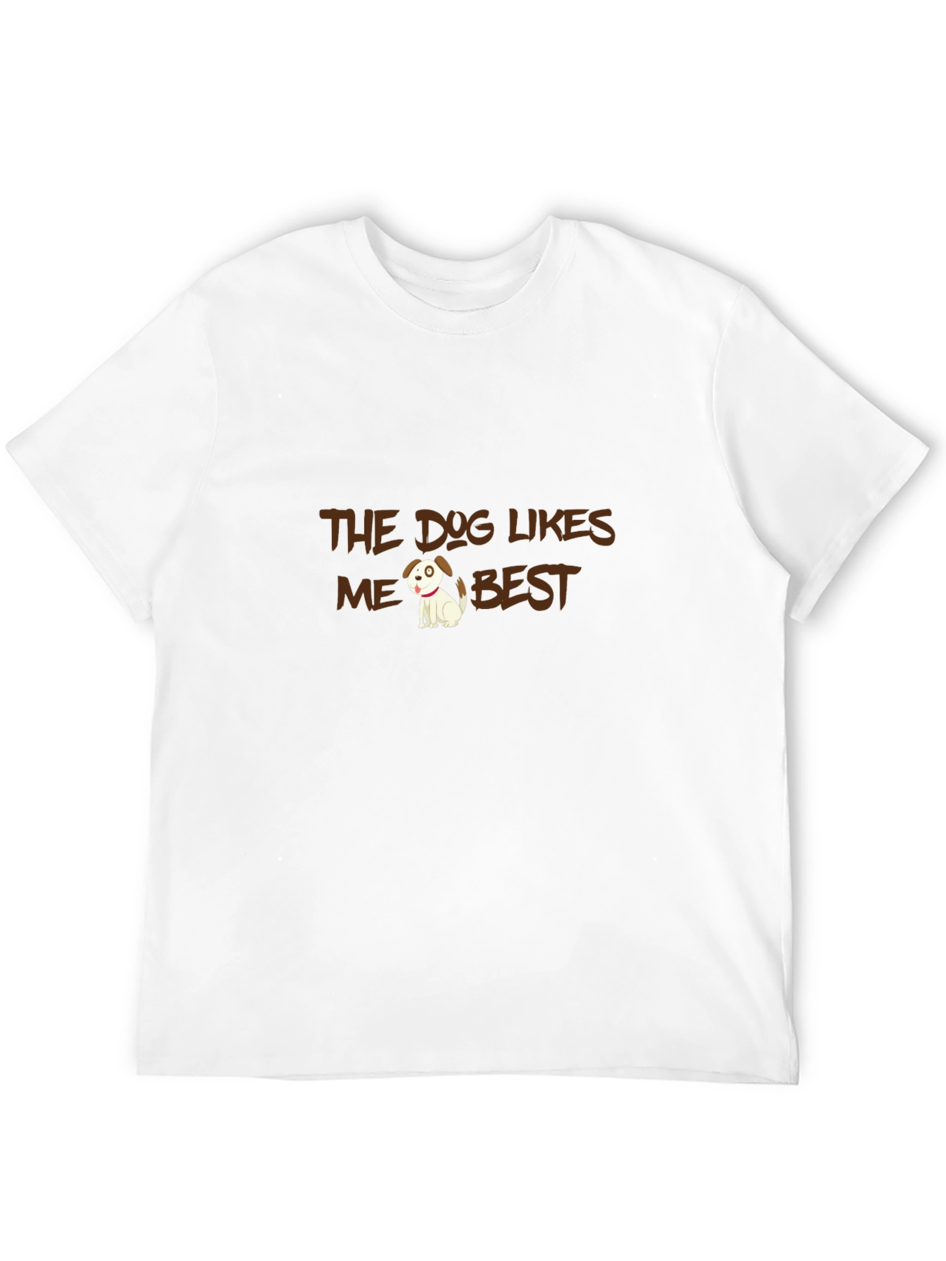 The Dog Likes Me Best T-Shirt