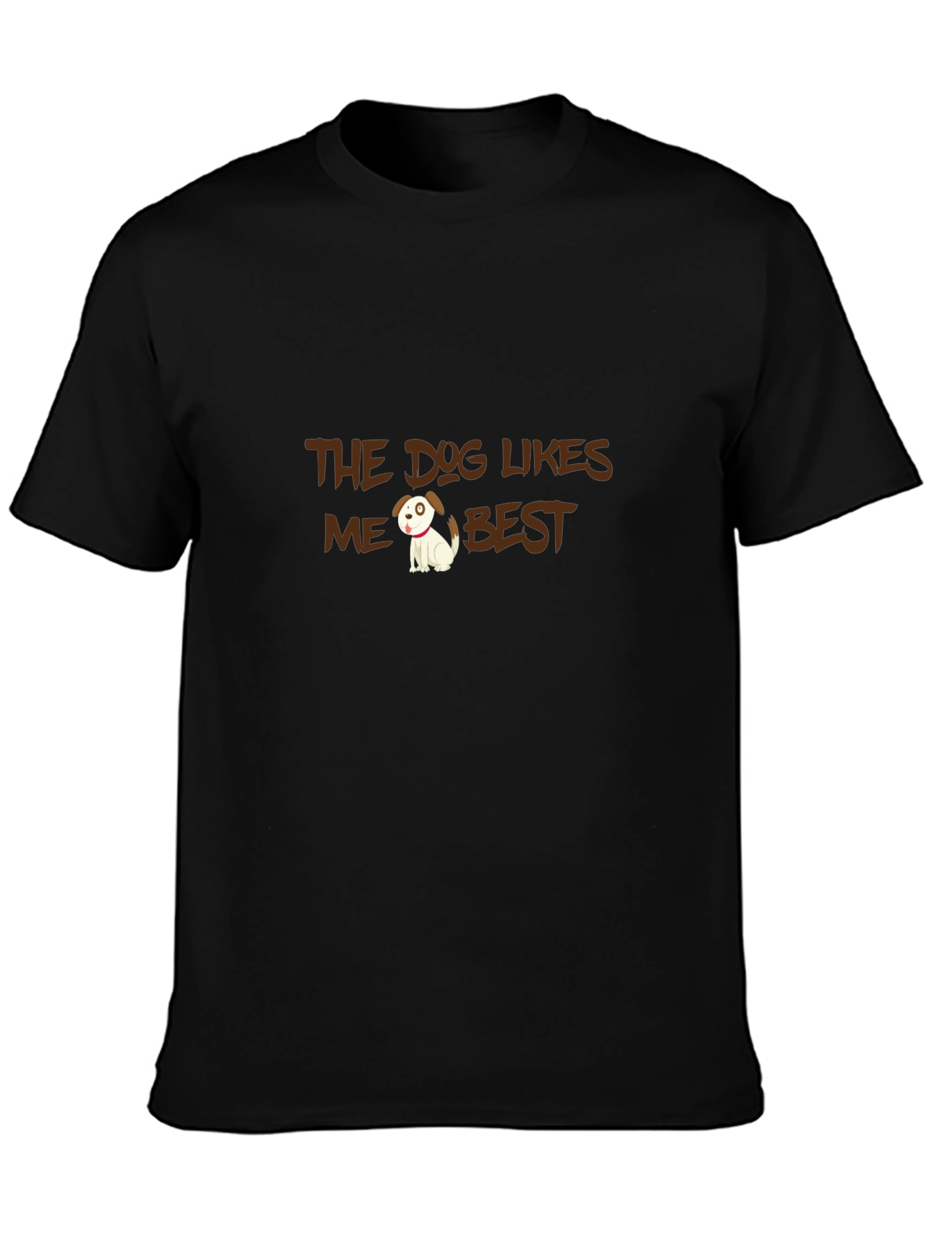 The Dog Likes Me Best T-Shirt