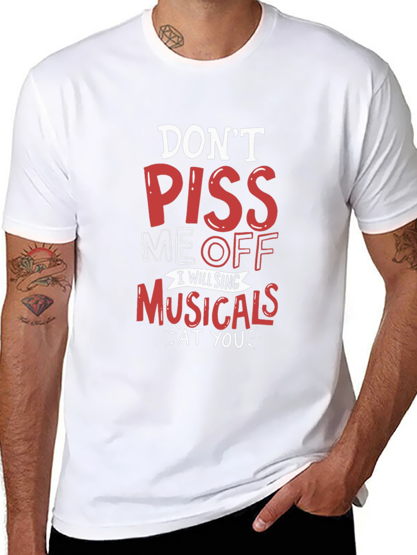 Dont Piss Me Off Musicals T-Shirt