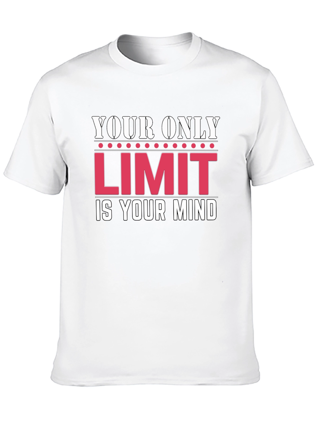 Motivational T-Shirt: Your Only Limit Is Your Mind
