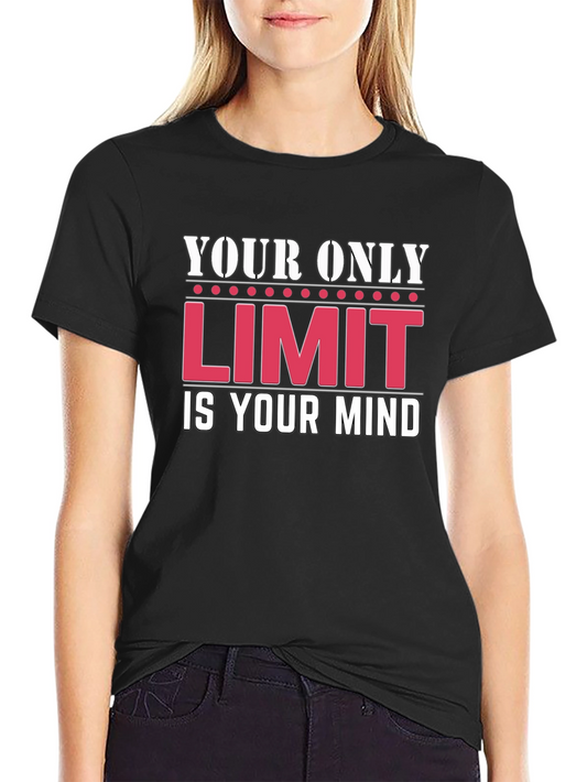 Motivational T-Shirt: Your Only Limit Is Your Mind