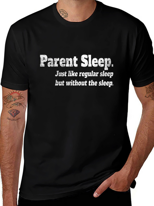 Parent Sleep T-Shirt - Humorous Graphic Tee