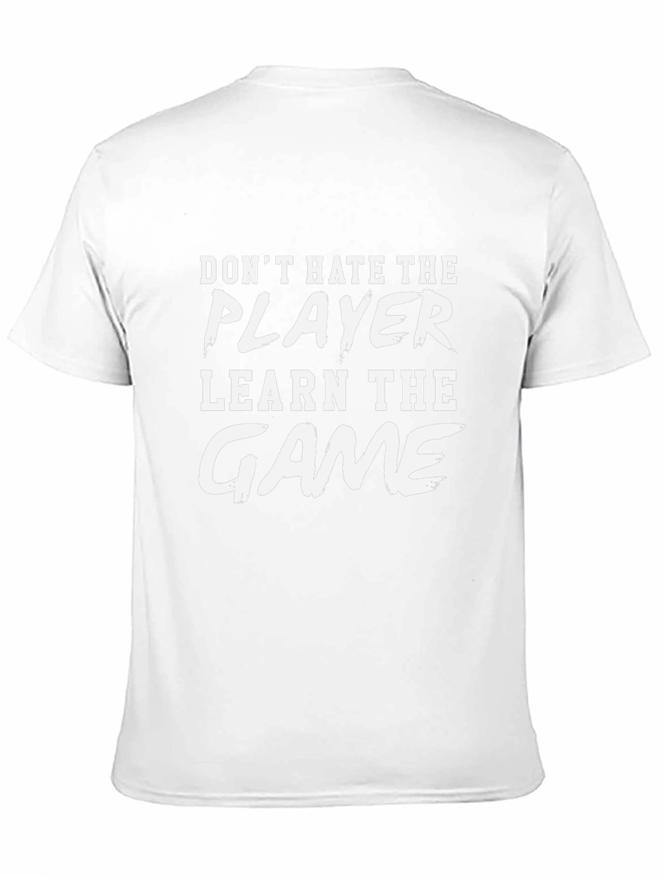 Dont Hate the Player Learn the Game Graphic Tee