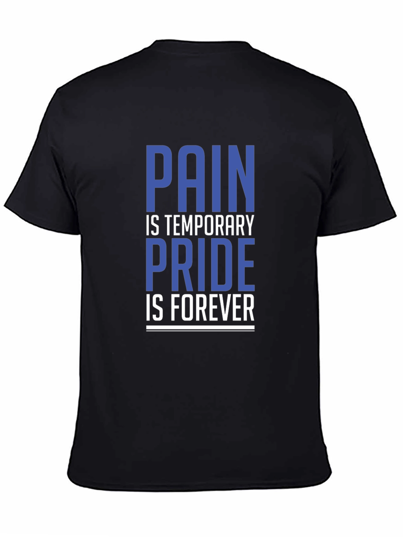Pain is Temporary Pride is Forever T-Shirt