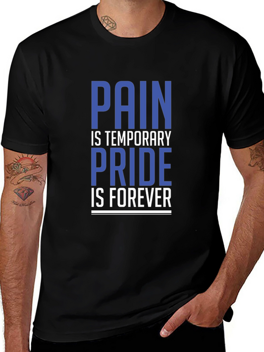Pain is Temporary Pride is Forever T-Shirt