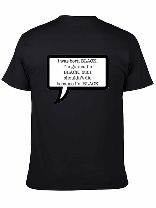 Black Lives Matter T-Shirt: I Was Born Black