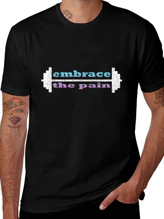 Embrace The Pain Gym T-Shirt