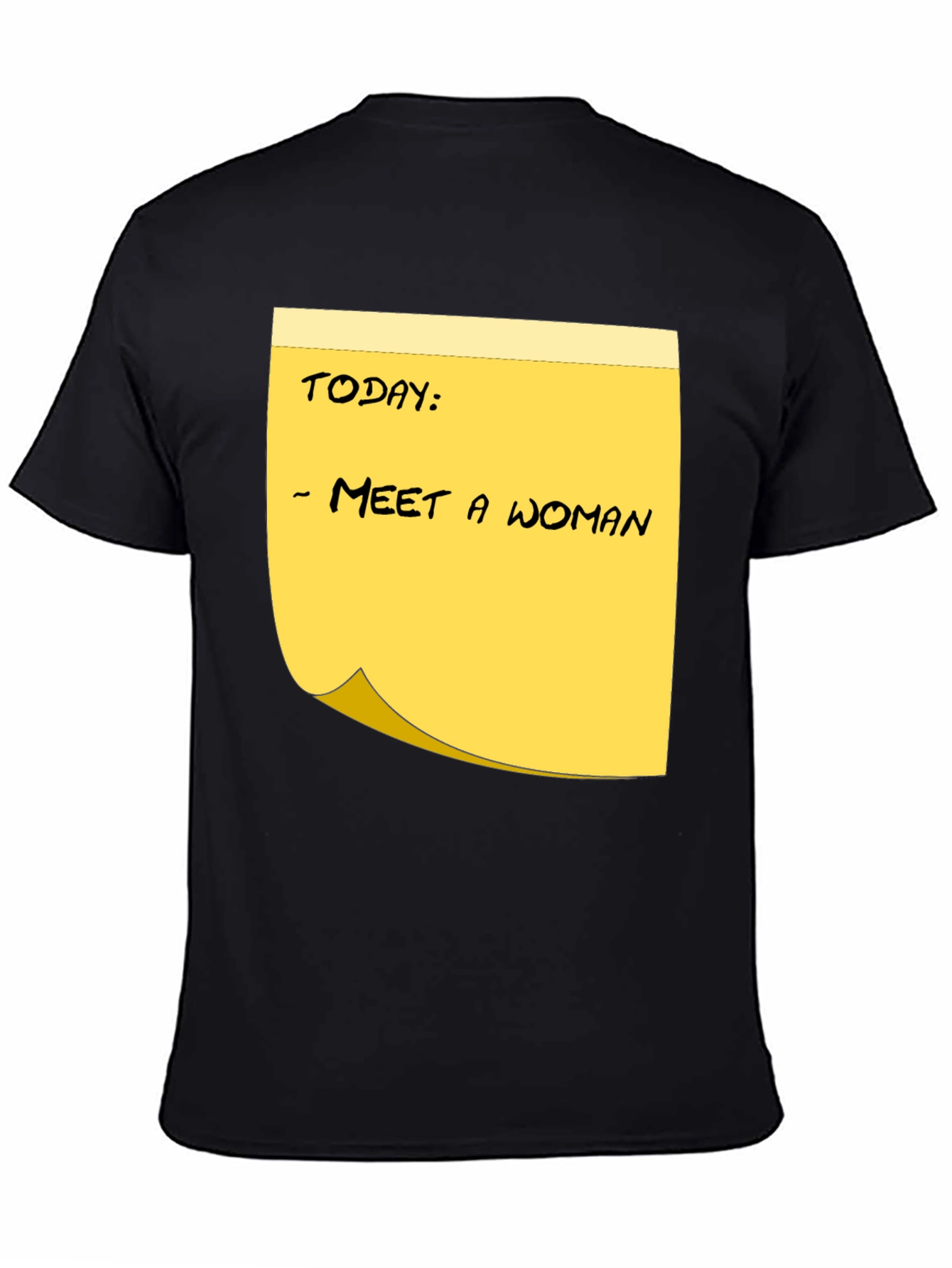 Meet a Woman T-Shirt - Funny Humor Note