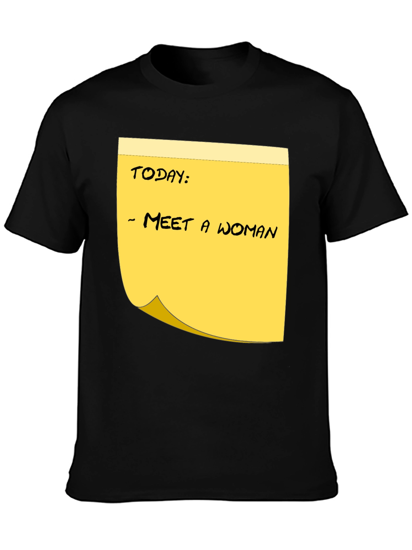 Meet a Woman T-Shirt - Funny Humor Note