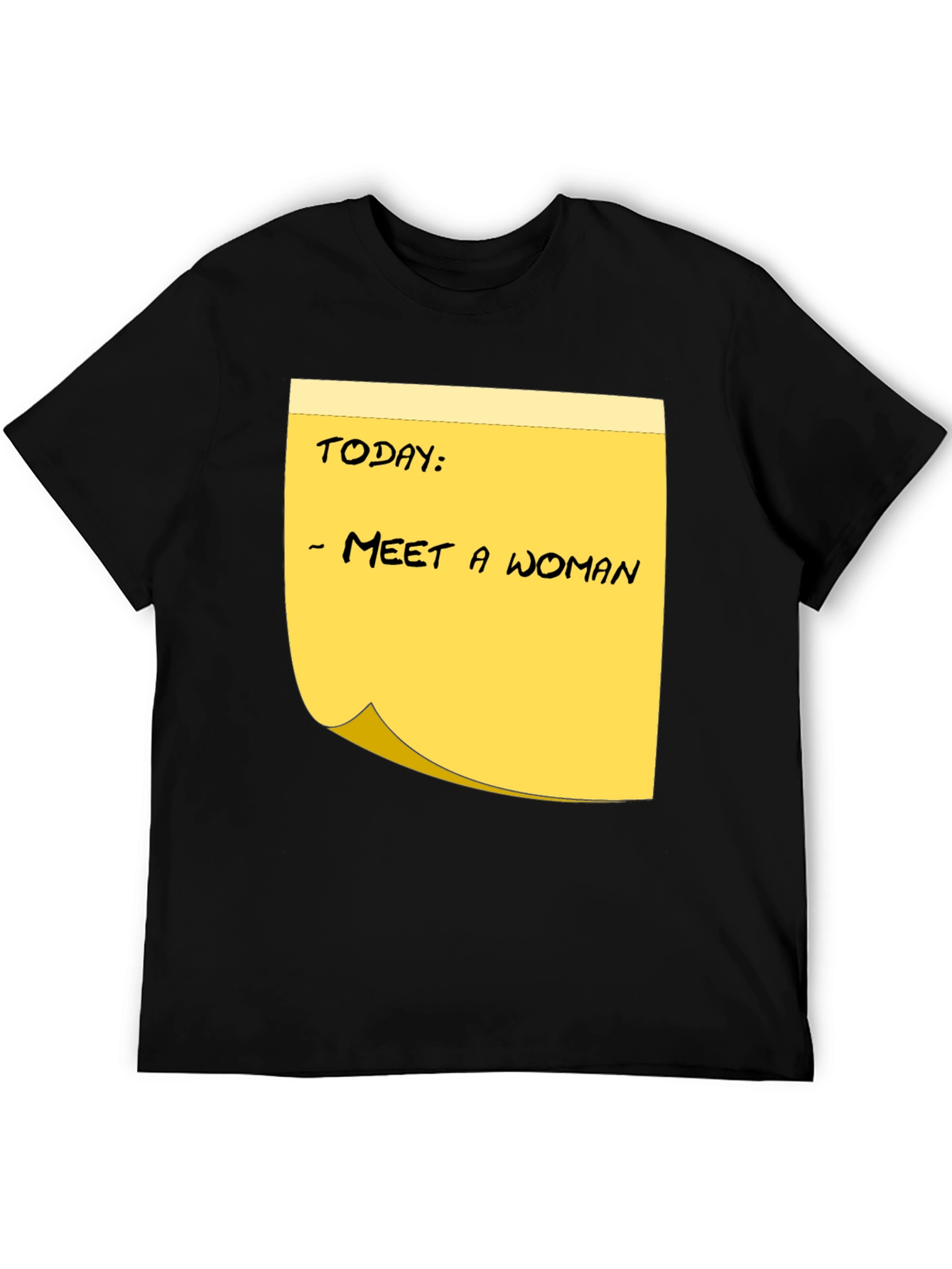 Meet a Woman T-Shirt - Funny Humor Note
