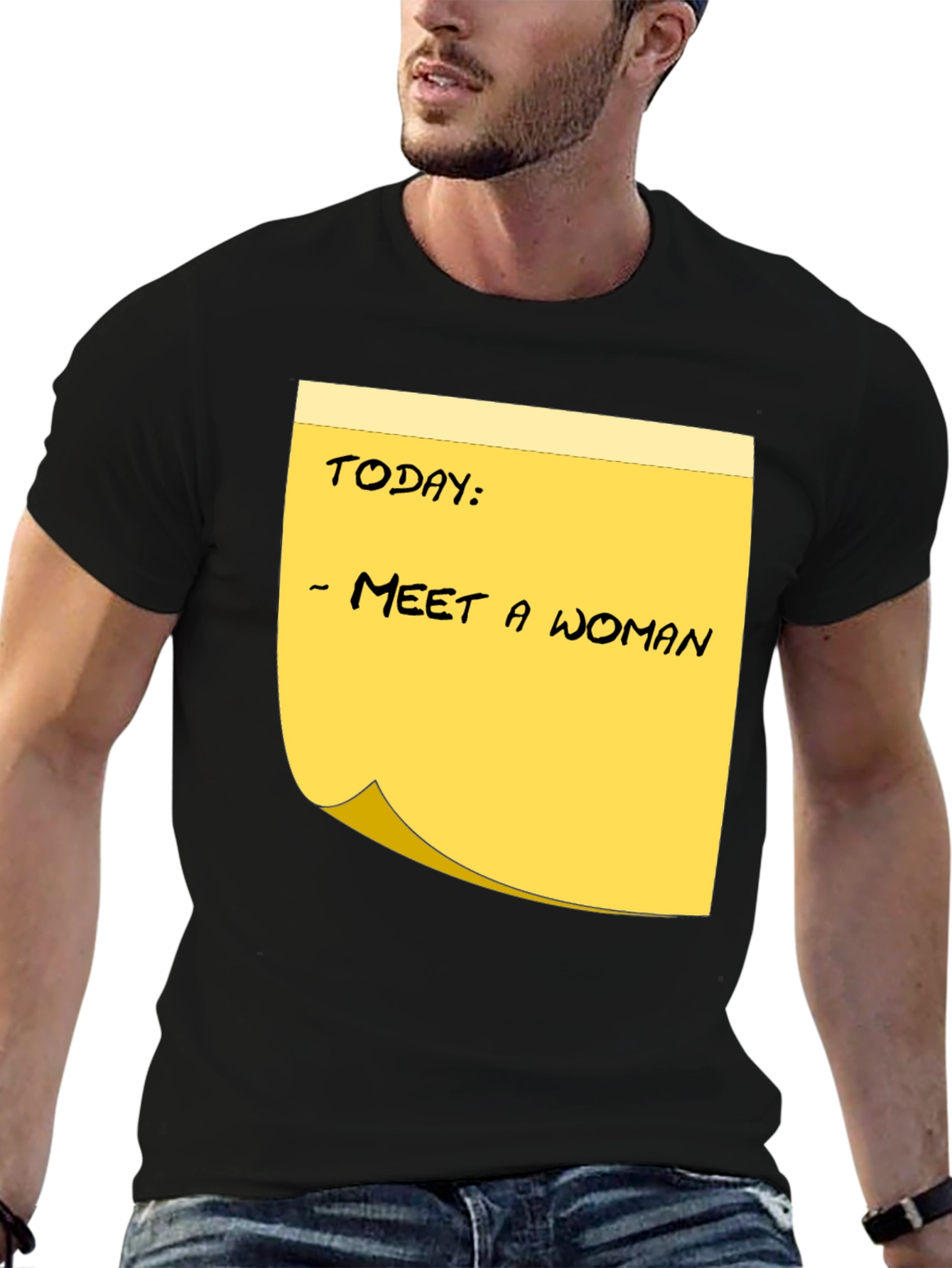 Meet a Woman T-Shirt - Funny Humor Note