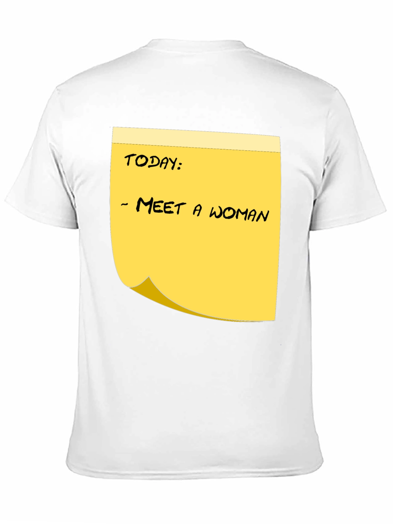Meet a Woman T-Shirt - Funny Humor Note