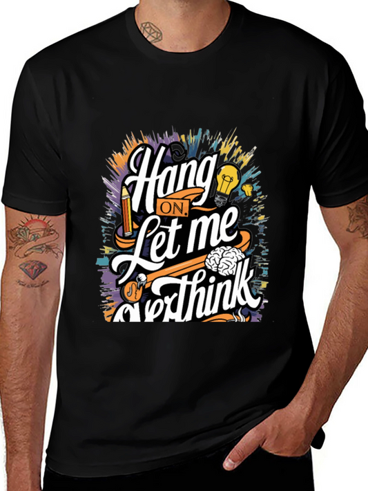 Hang On Let Me Overthink Graphic Tee