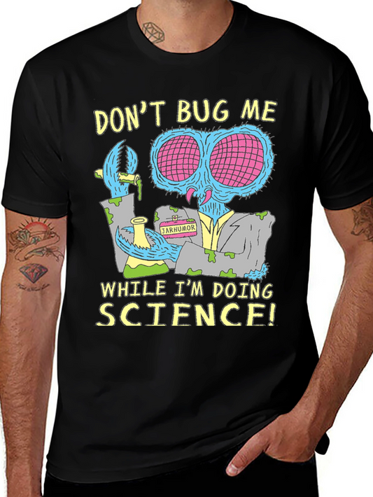 Dont Bug Me Science T-Shirt