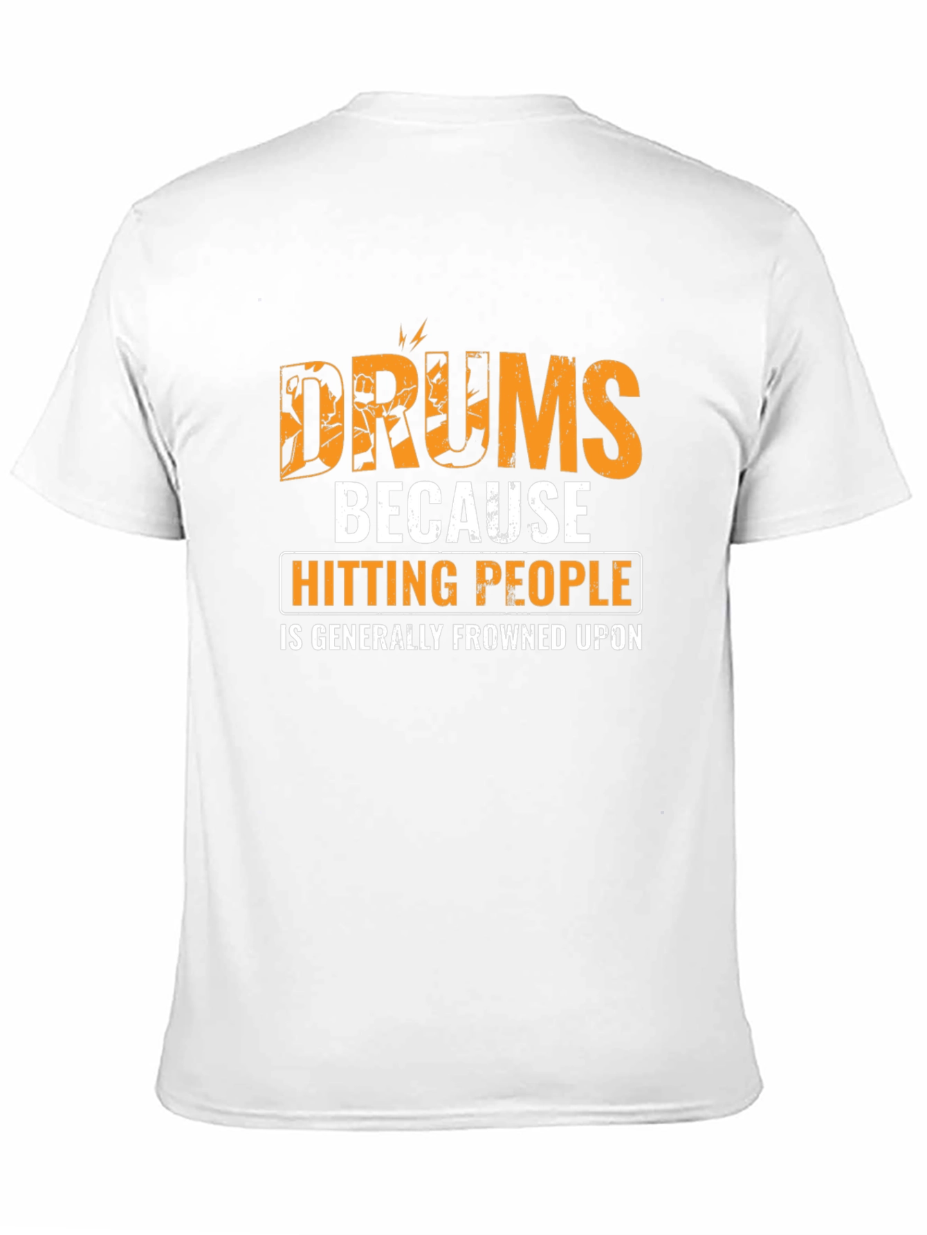 Drums Because Hitting People Is Frowned Upon Graphic T-Shirt