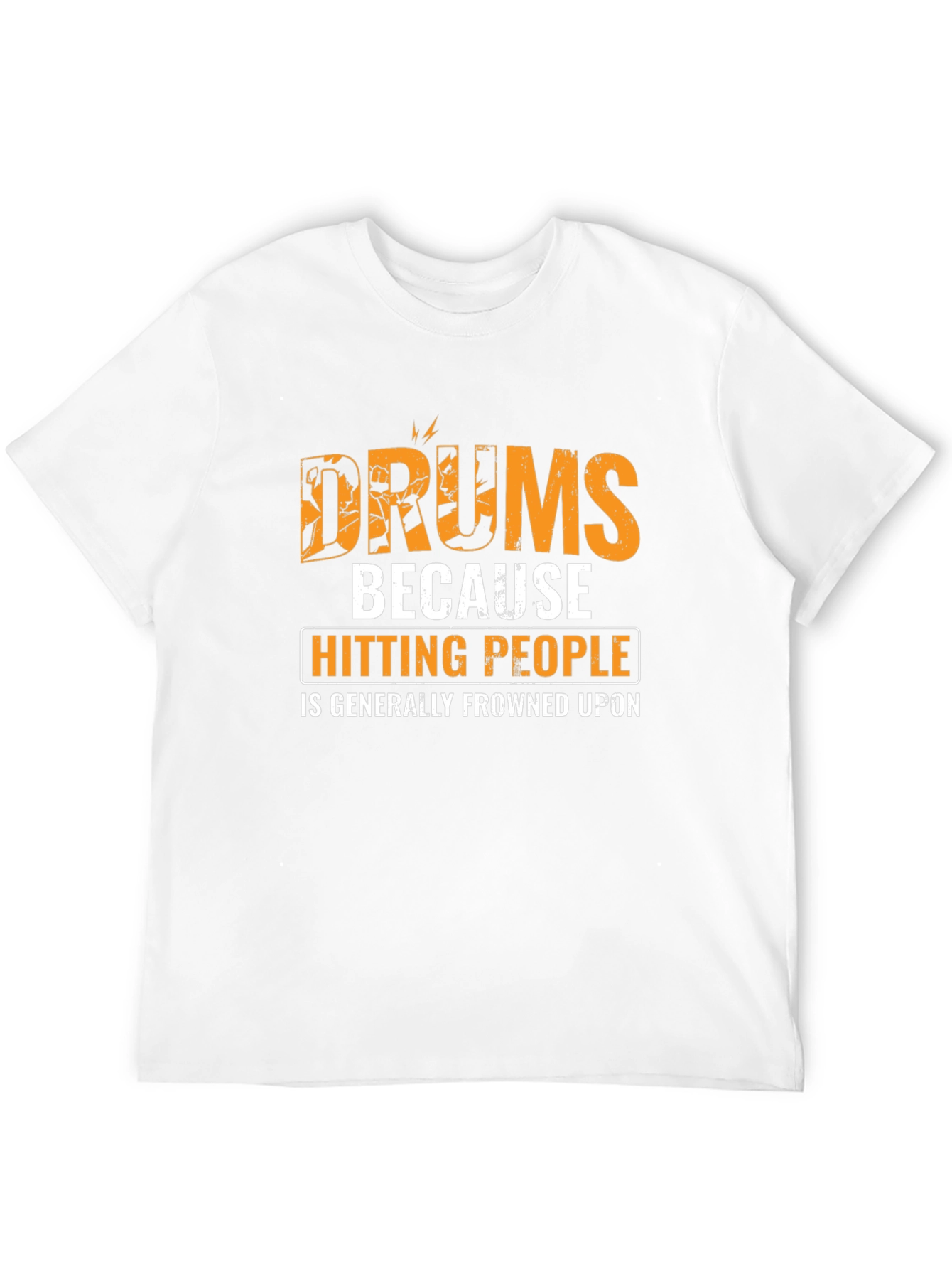 Drums Because Hitting People Is Frowned Upon Graphic T-Shirt