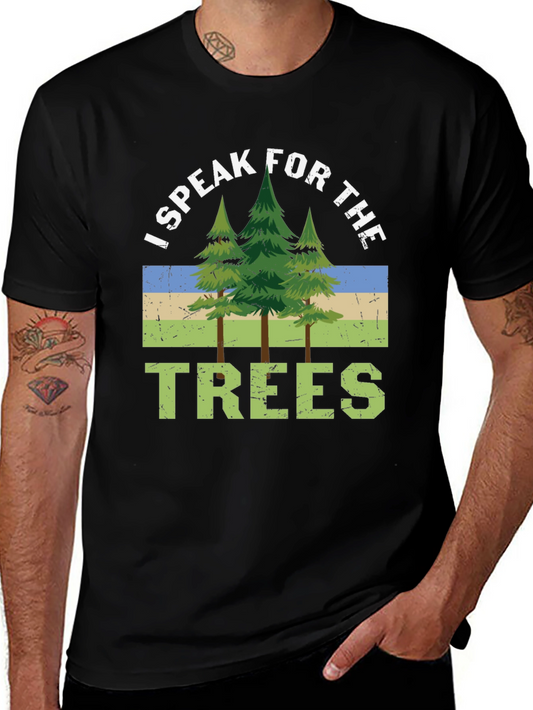 I Speak for the Trees Graphic Tee - Environmental T-Shirt