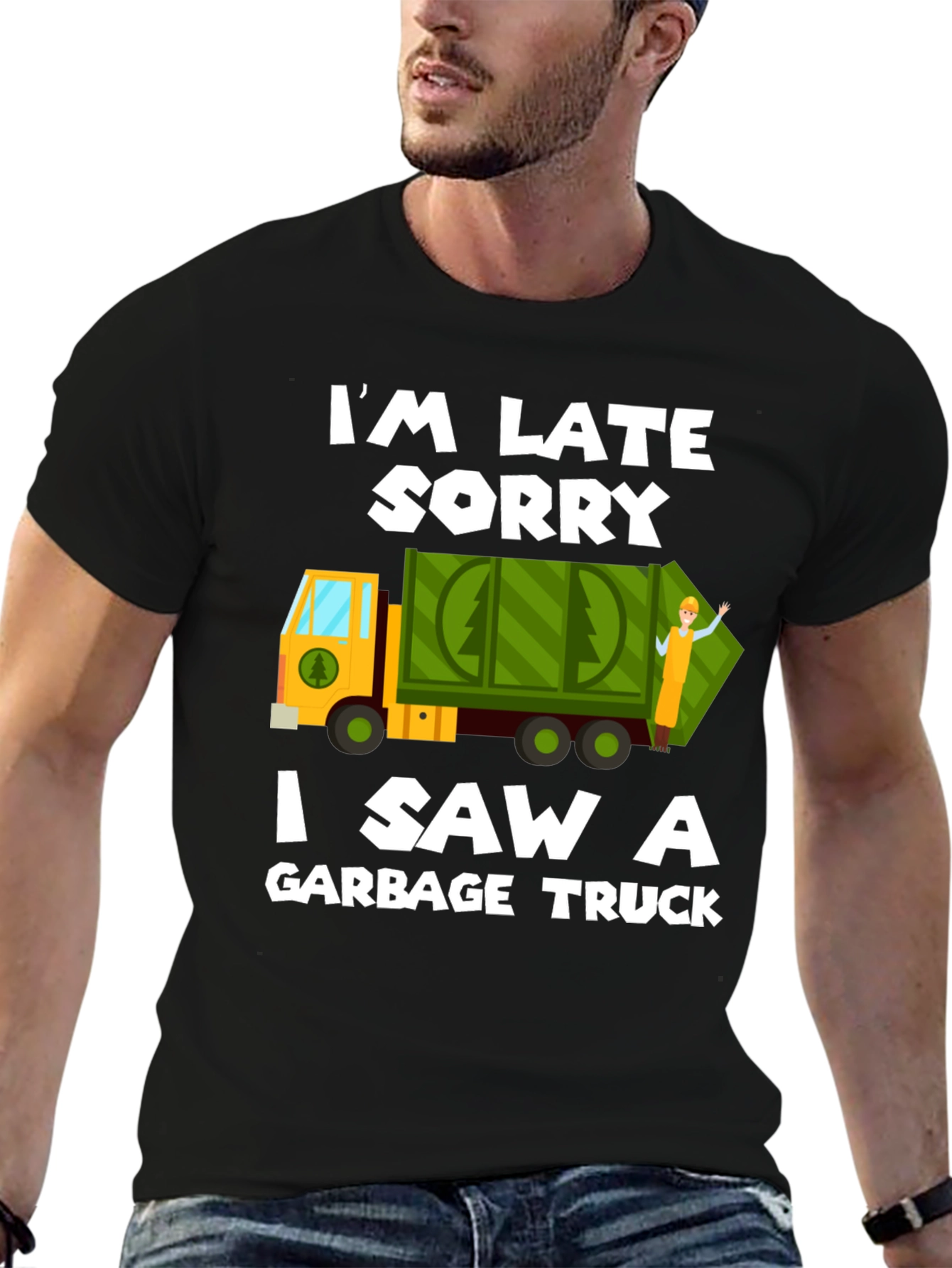 Im Late Sorry Garbage Truck T-Shirt