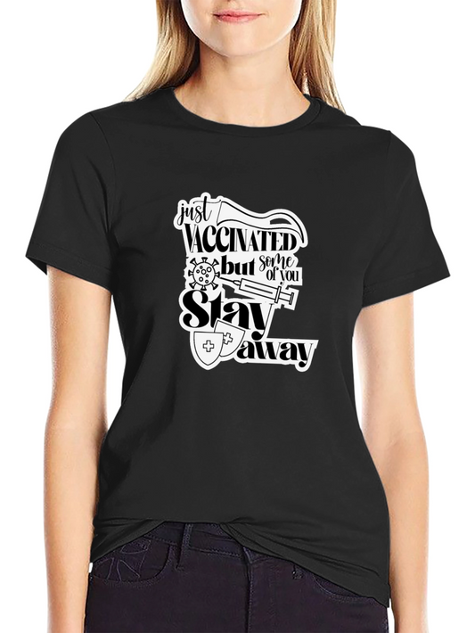 Just Vaccinated Stay Away T-Shirt
