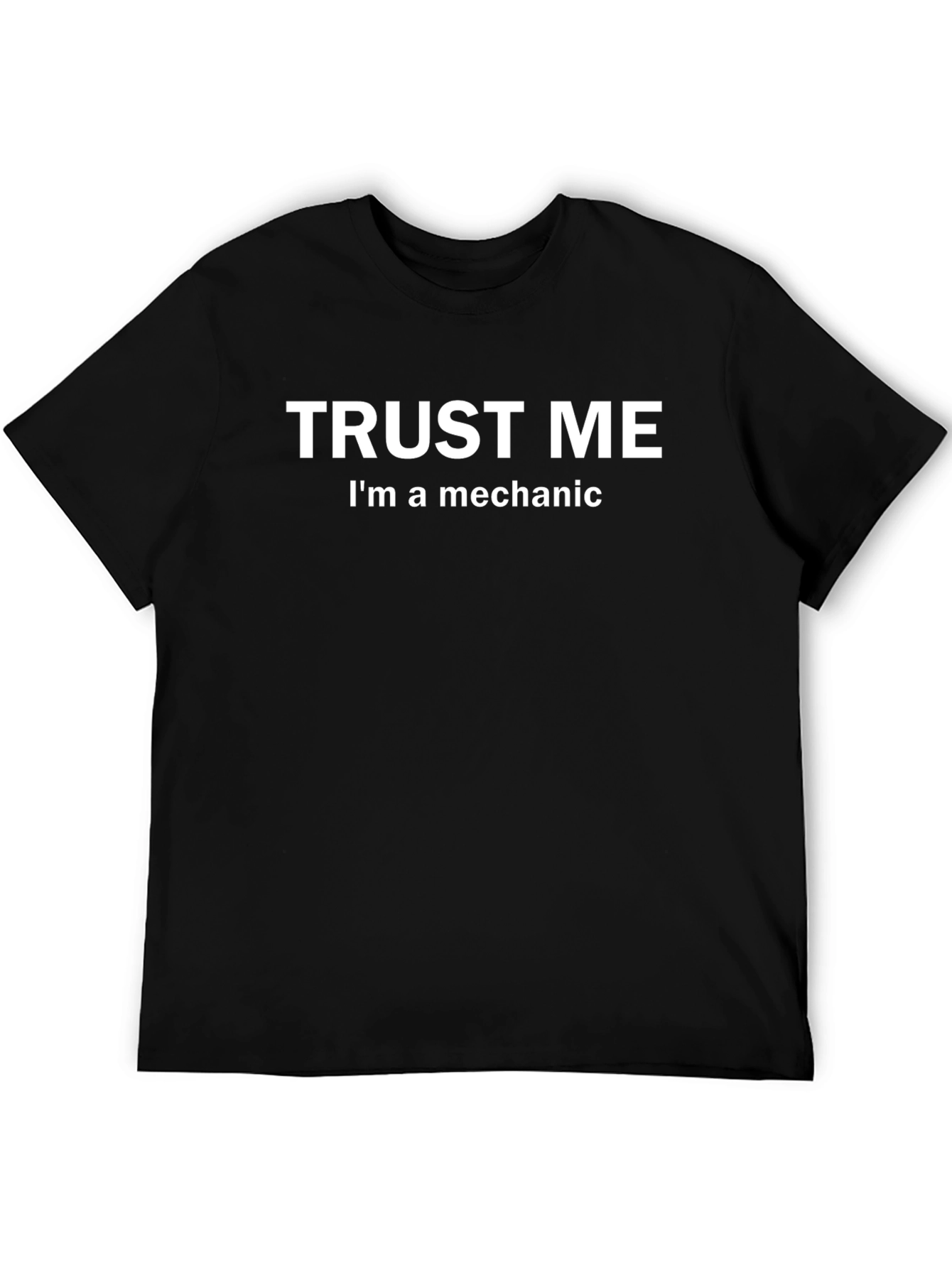 Trust Me Im A Mechanic Graphic T-Shirt
