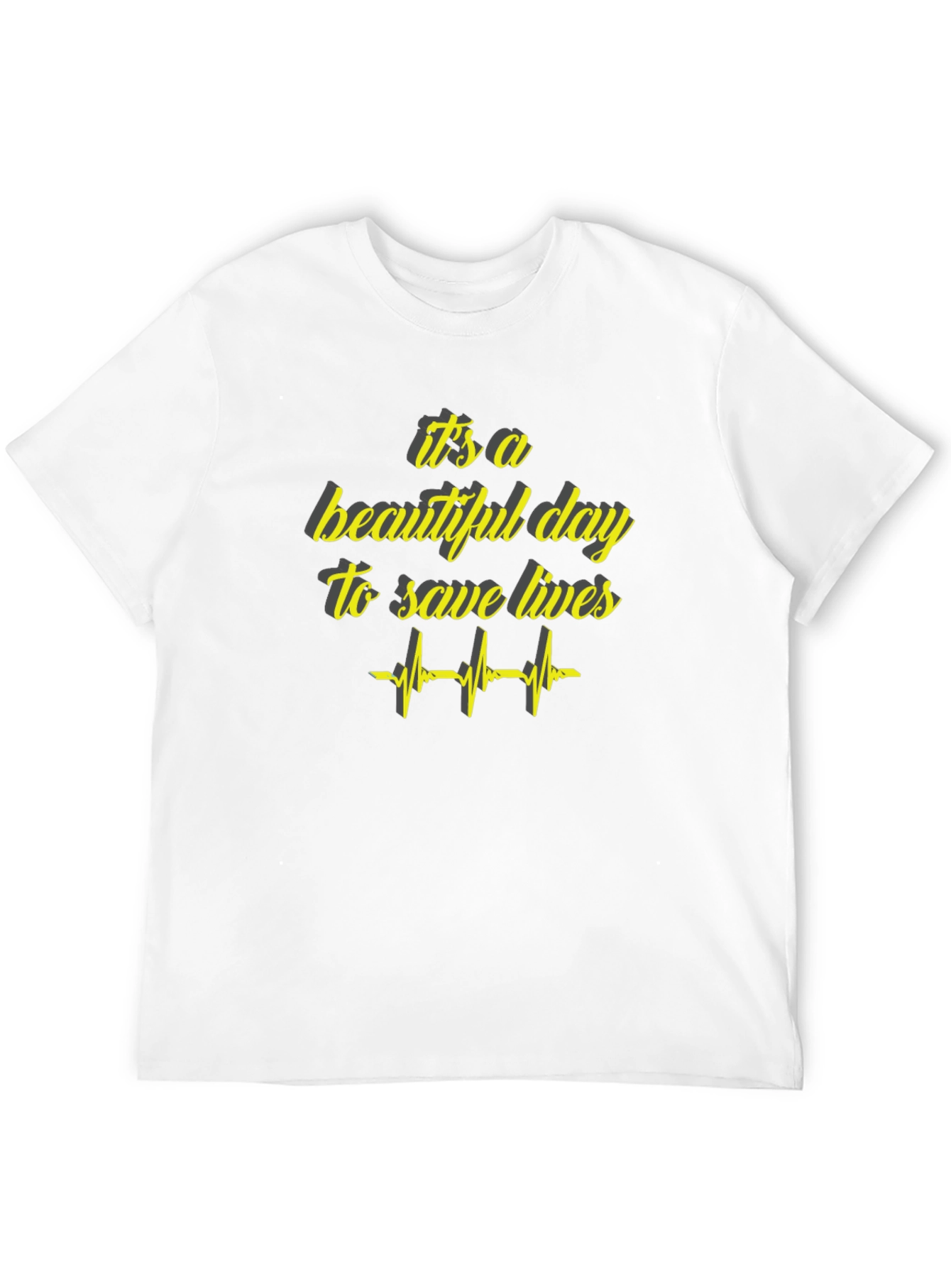 Its A Beautiful Day To Save Lives Graphic Tee