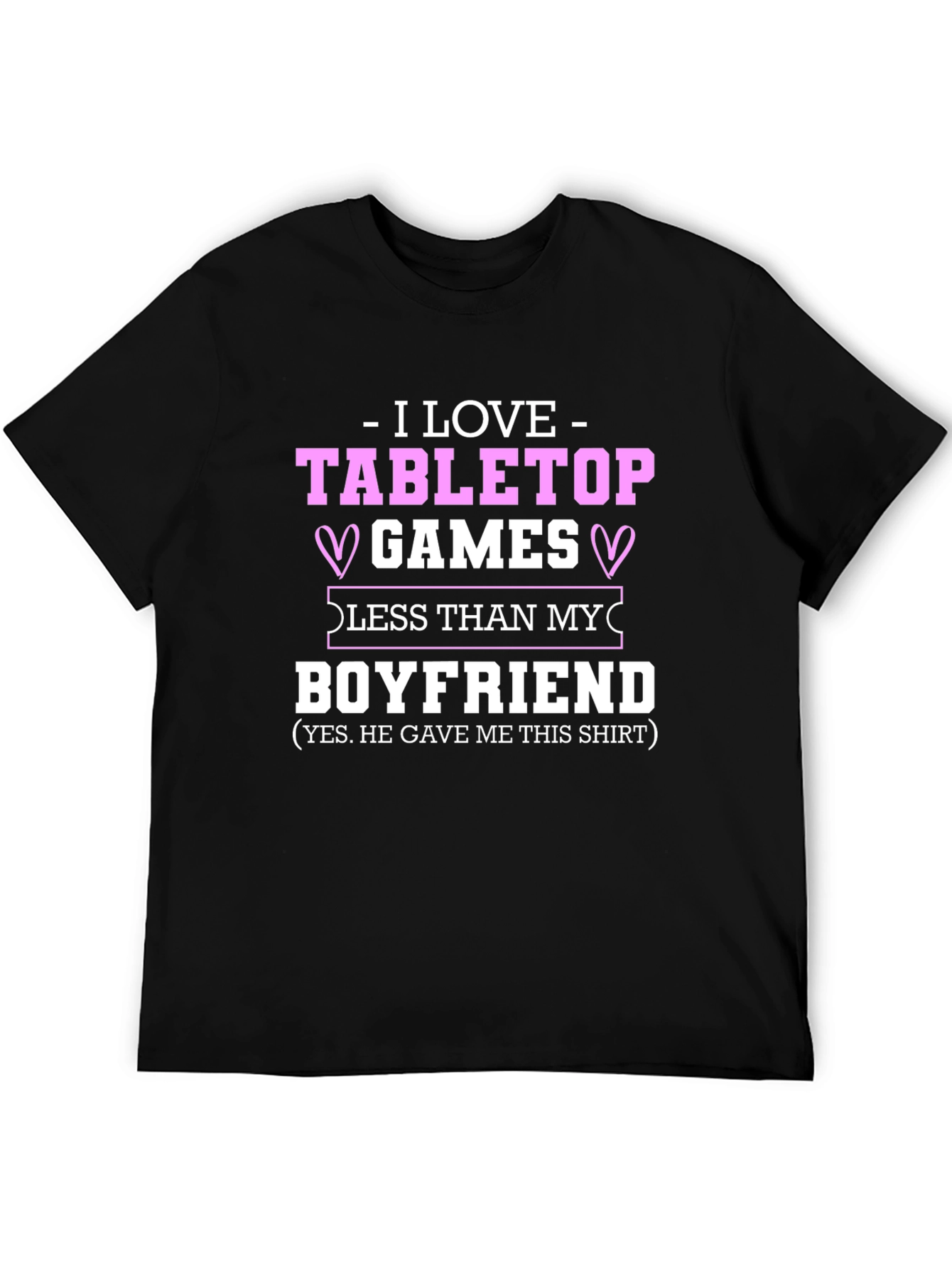 I Love Tabletop Games Boyfriend T-Shirt